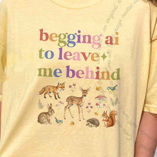 Begging Ai to Leave Me Behind Care & Resist progressive t-shirt in Banana