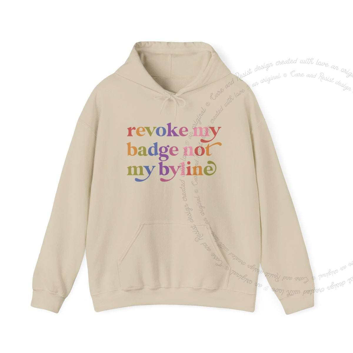 Revoke My Badge not My Byline Care & Resist Gildan hoodie in Sand
