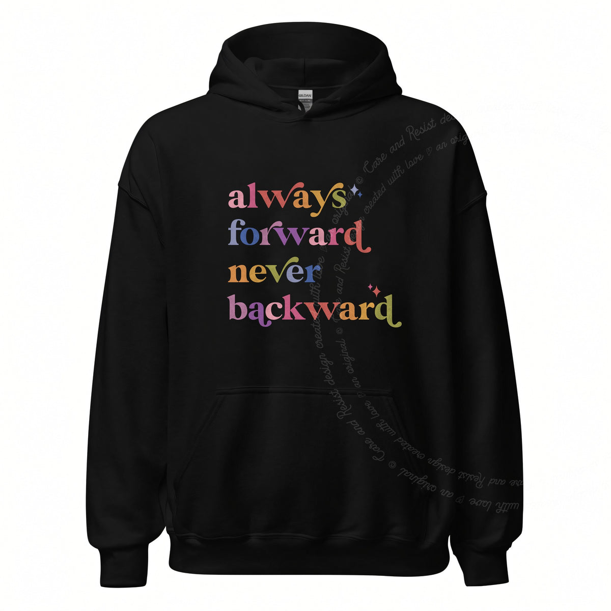 Always Forward Never Backward Care & Resist Gildan hoodie in Black