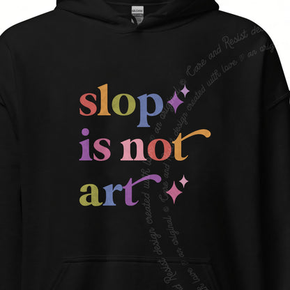 Slop is not Art Care & Resist Gildan hoodie in Black