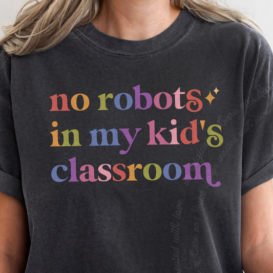 No Robots in My Kid's Classroom Care & Resist progressive t-shirt in Graphite