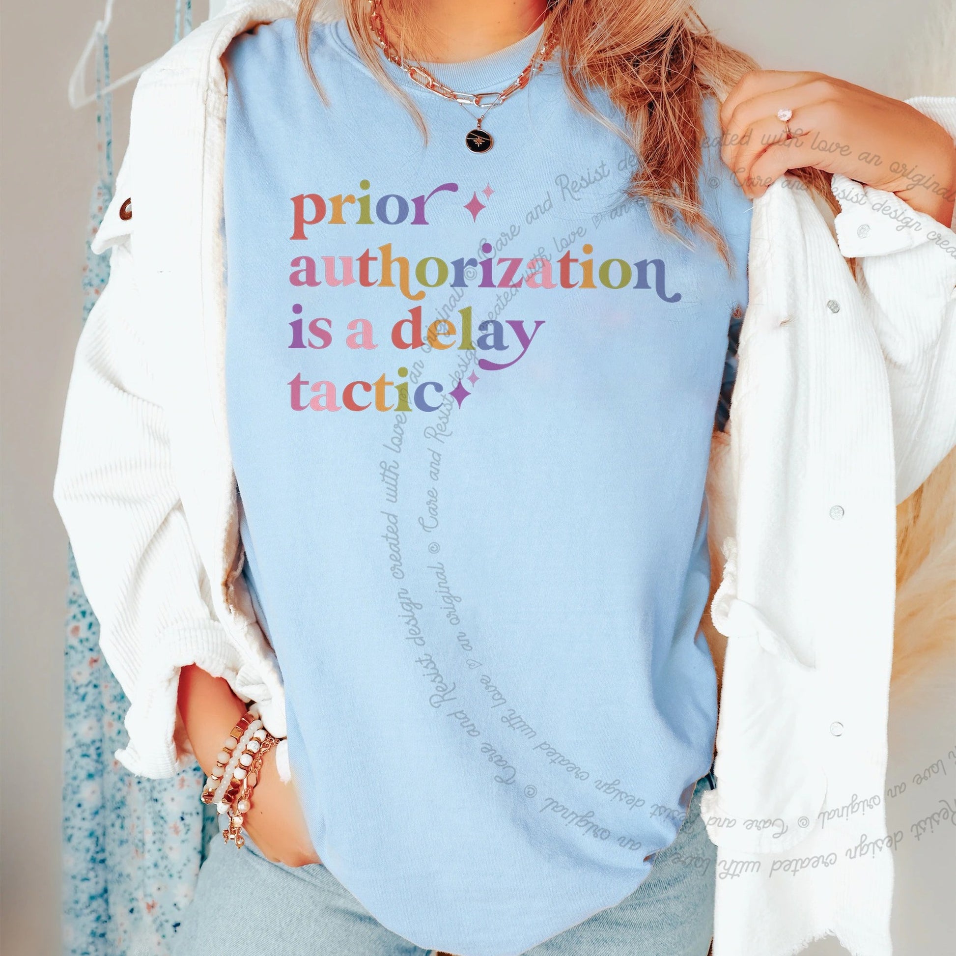 Prior Authorization is a Delay Tactic Care & Resist rainbow Comfort Colors tee, Chambray