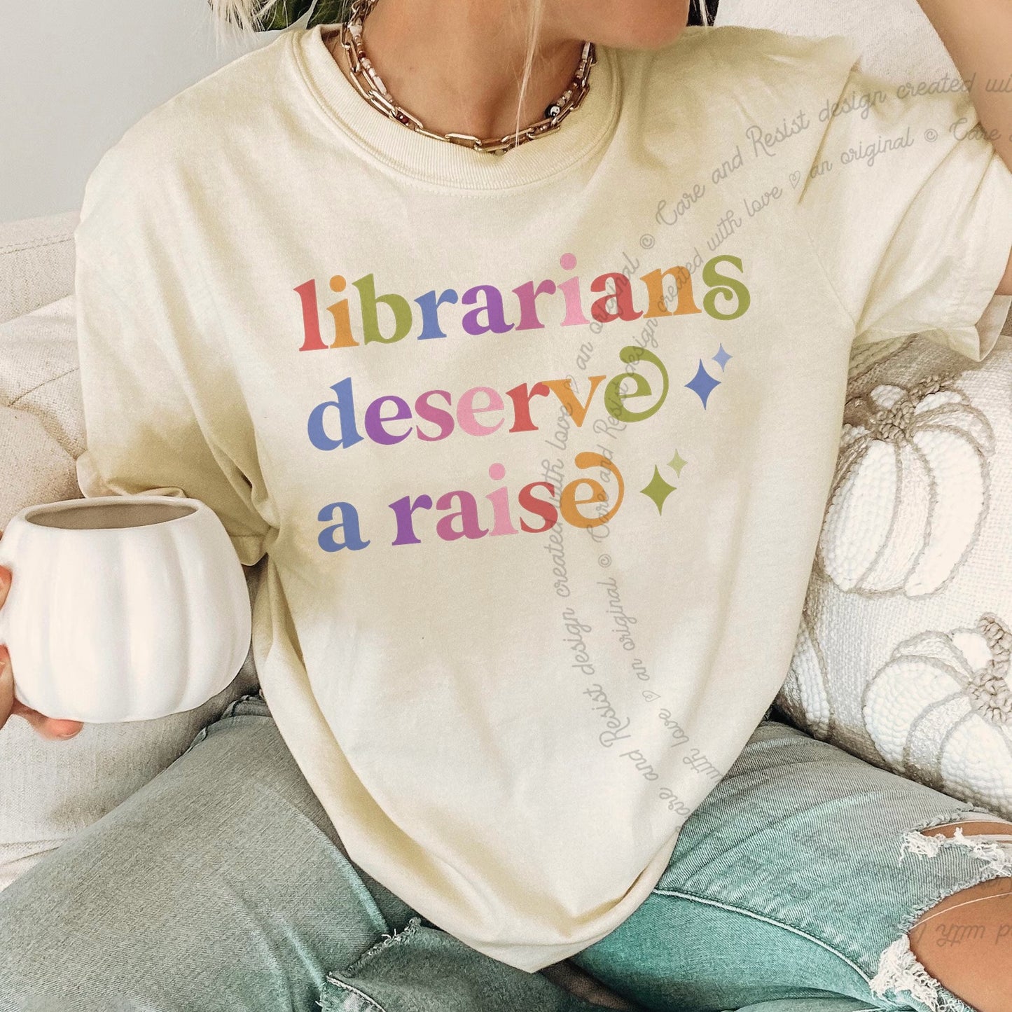 Librarians Deserve a Raise Care & Resist rainbow tee