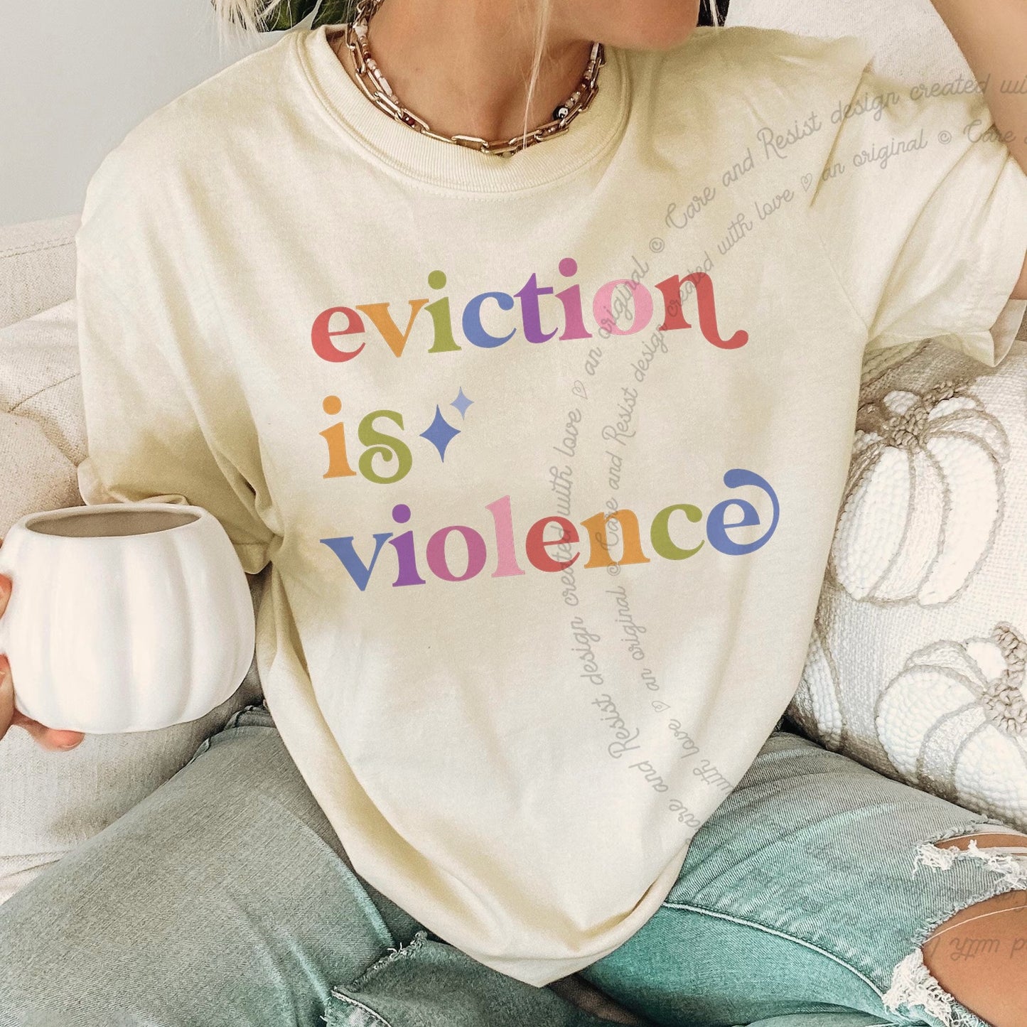 Eviction is Violence Care & Resist rainbow Comfort Colors tee, Ivory