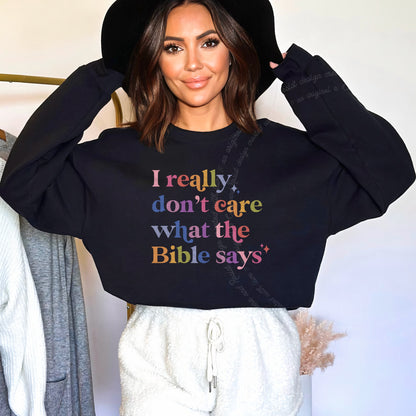 I Really Don't Care What the Bible Says Care & Resist Gildan crewneck sweatshirt in Black