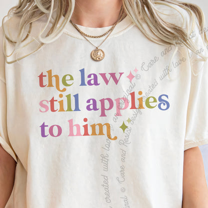 The Law Still Applies to Him Care & Resist progressive t-shirt in Ivory
