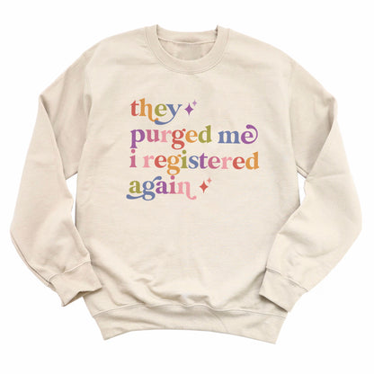 They Purged Me I Registered Again Care & Resist Gildan crewneck sweatshirt in Sand
