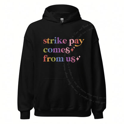 Strike Pay Comes From Us Care & Resist Gildan hoodie in Black