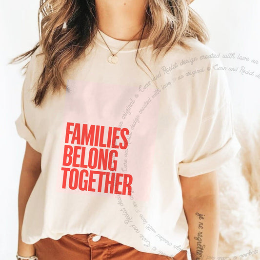 Families Belong Together Red Pink Care & Resist progressive t-shirt in Ivory