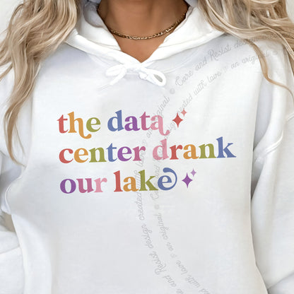 The Data Center Drank Our Lake Care & Resist Gildan hoodie in White