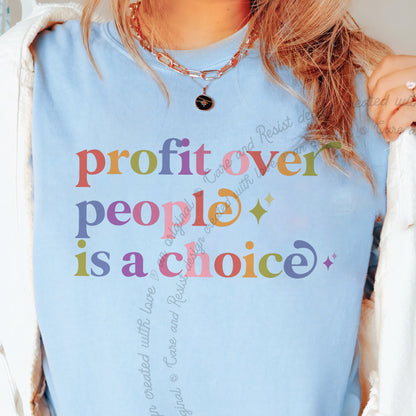 Profit Over People is a Choice Care & Resist progressive t-shirt in Chambray