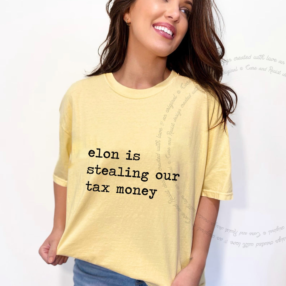 Elon Is Stealing Our Tax Money Care & Resist progressive t-shirt in Banana