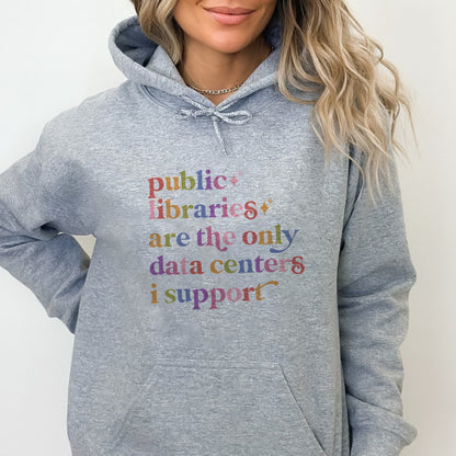 Public Libraries are the Only Data Centers I Support Care & Resist Gildan hoodie in Sport Grey