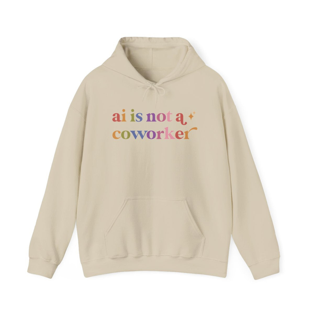 Ai is not a Coworker Care & Resist Gildan hoodie in Sand