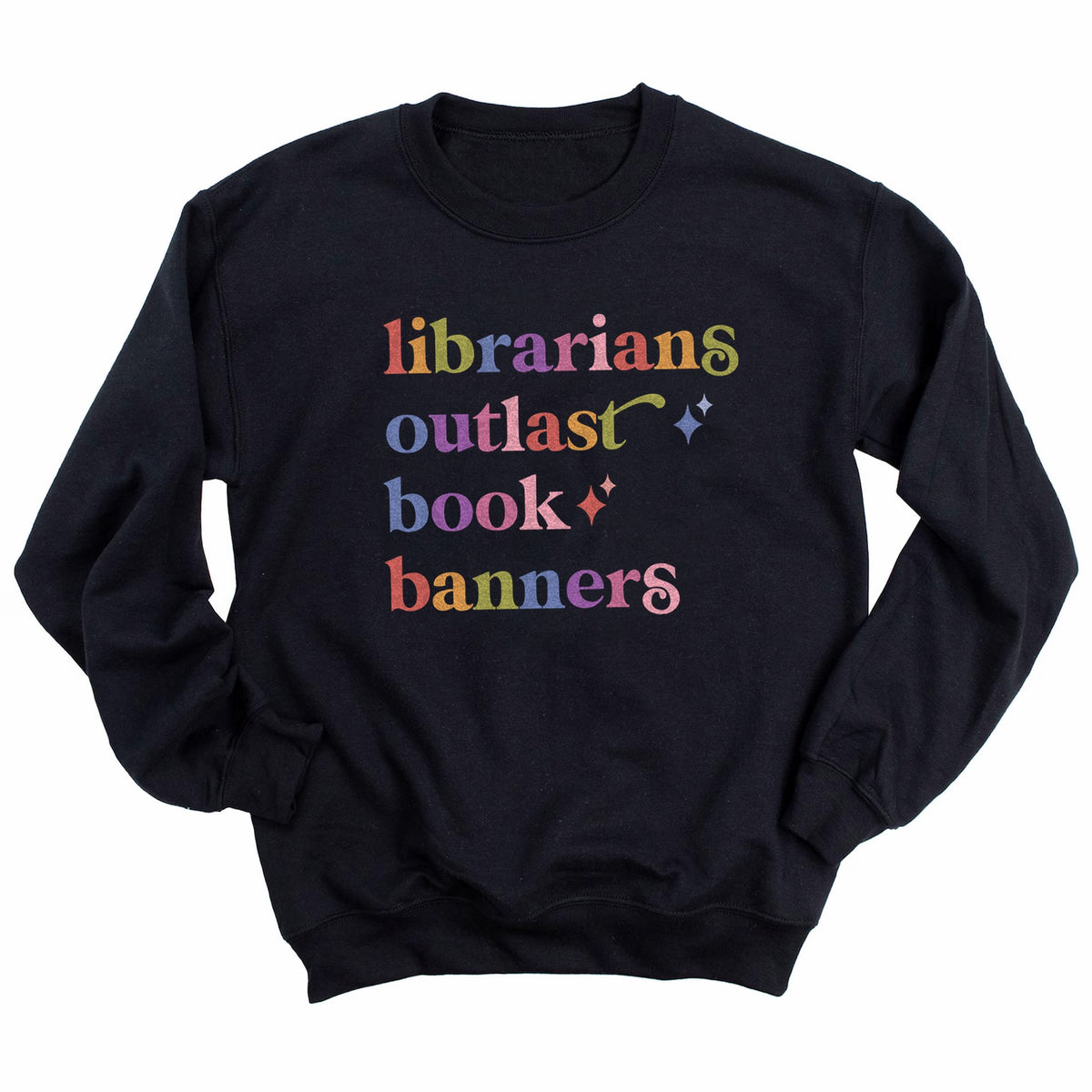 Librarians Outlast Book Banners Care & Resist Gildan crewneck sweatshirt in Black