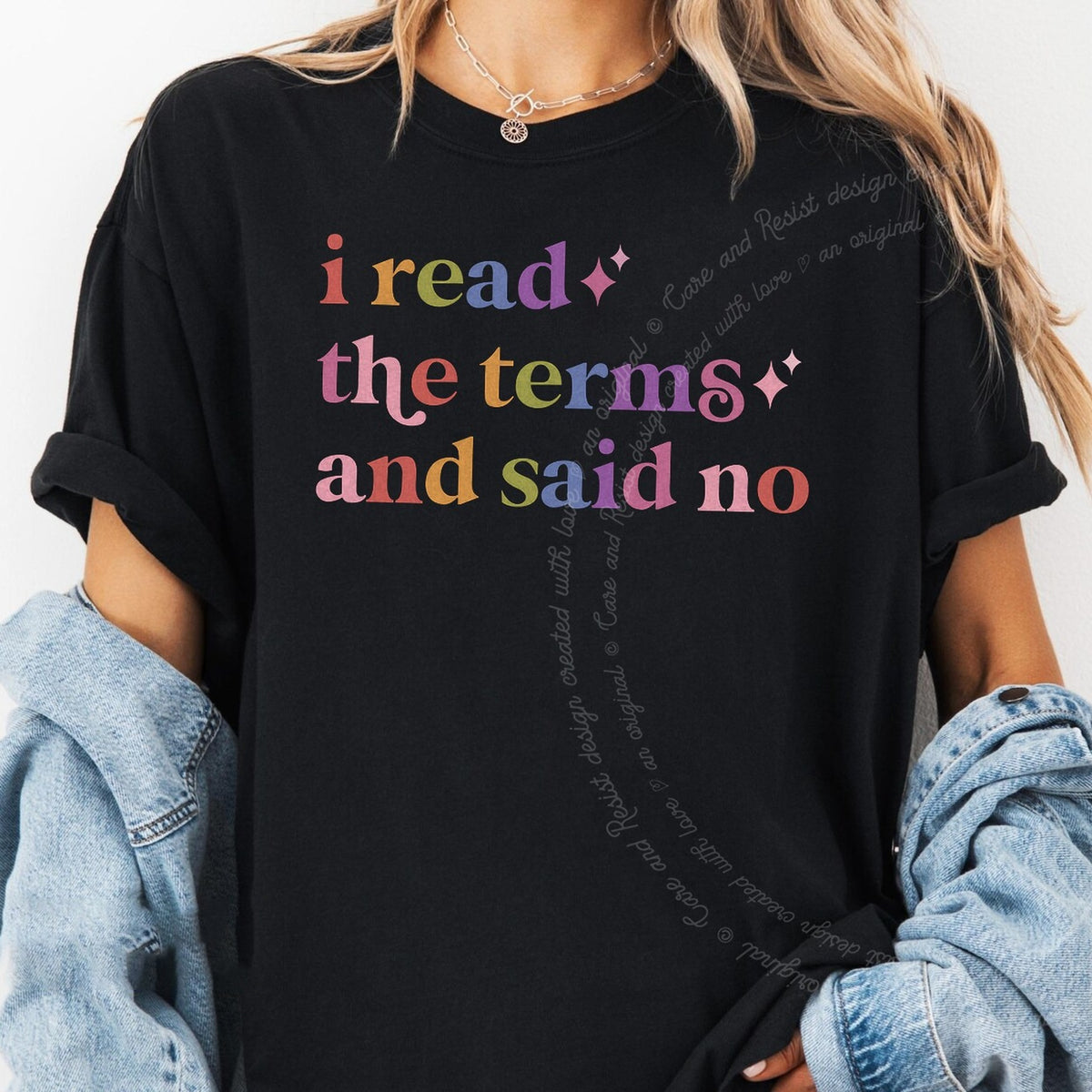 I Read the Terms and Said No Care & Resist rainbow tee