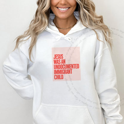 Jesus Was an Undocumented Immigrant Child Care & Resist Gildan hoodie in White