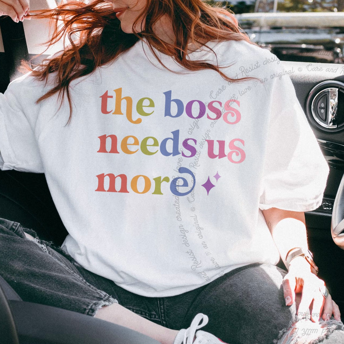 The Boss Needs Us More Care & Resist rainbow tee