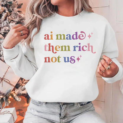 Ai Made Them Rich not Us Care & Resist Gildan crewneck sweatshirt in White