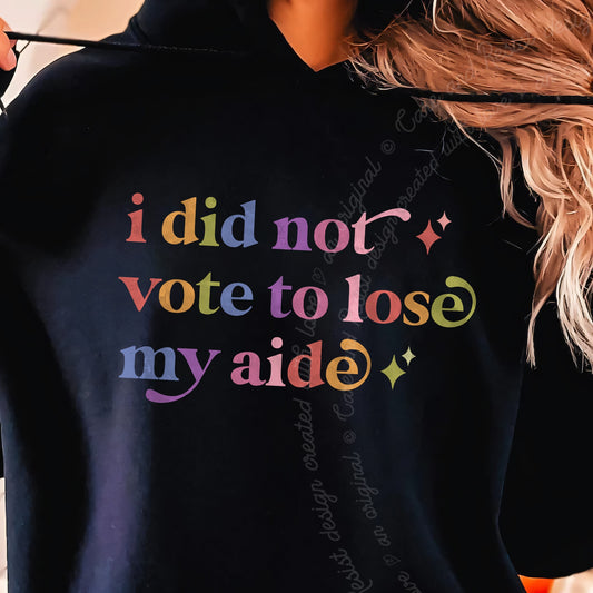 I Did not Vote to Lose My Aide Care & Resist Gildan hoodie in Black