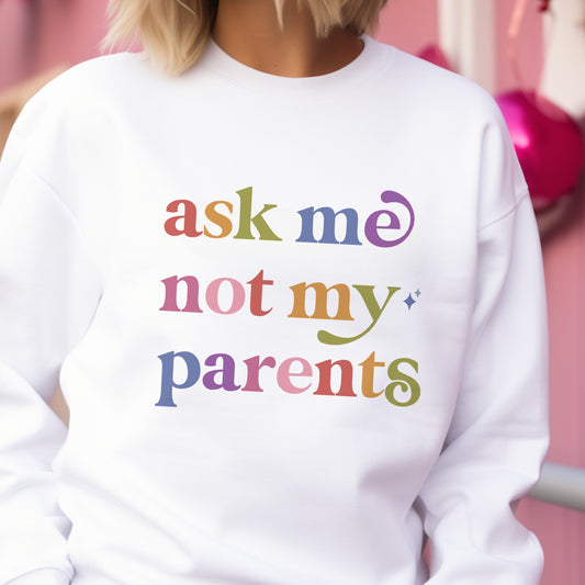Ask Me not My Parents Care & Resist Gildan crewneck sweatshirt in White