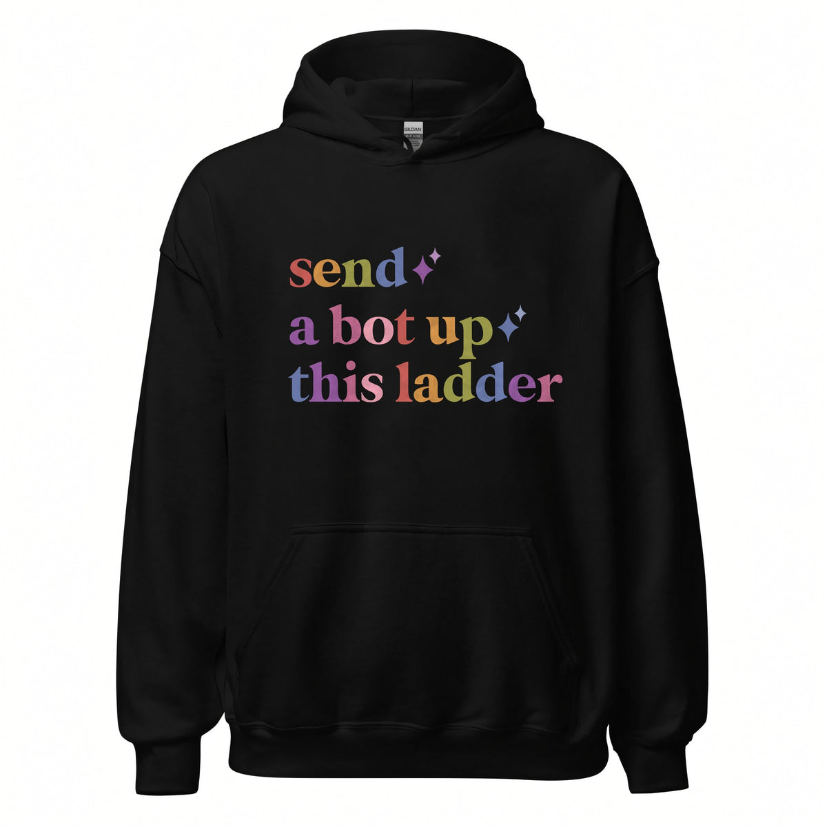 Send a Bot Up This Ladder Care & Resist Gildan hoodie in Black
