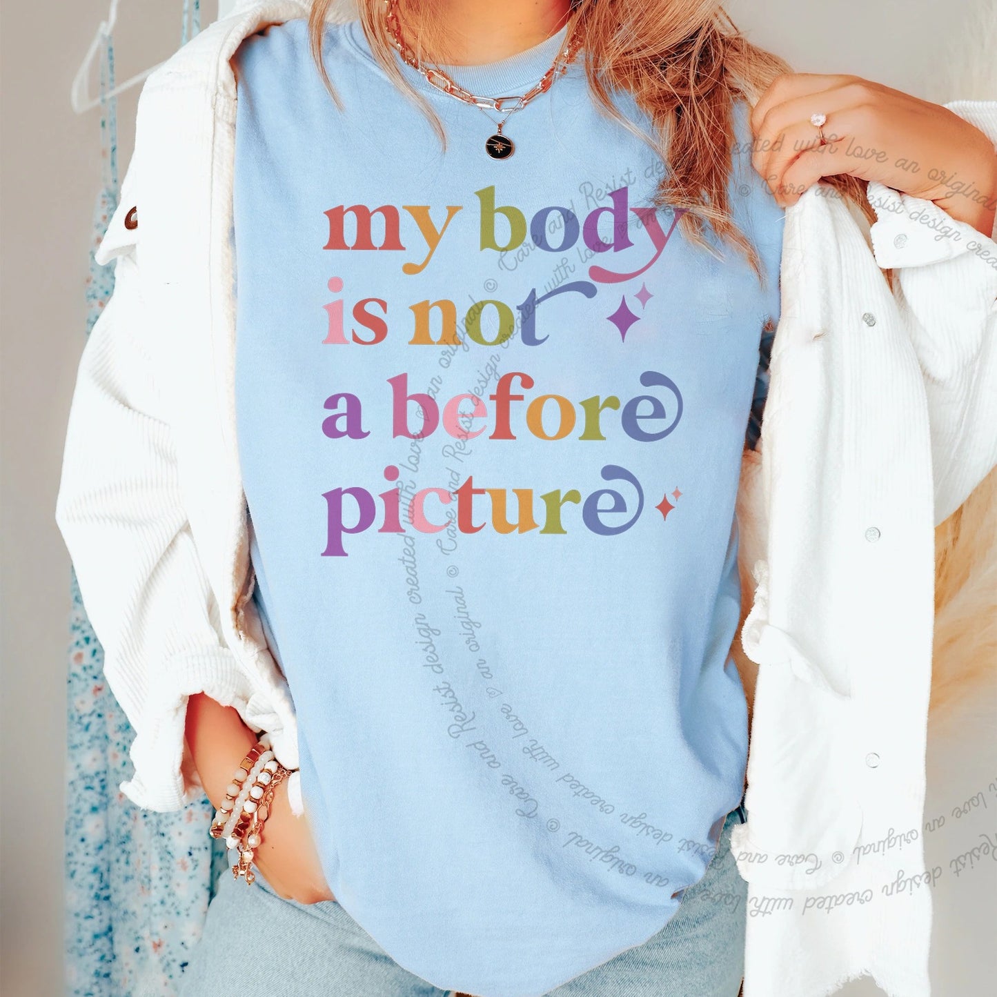 My Body is not a Before Picture Care & Resist rainbow tee