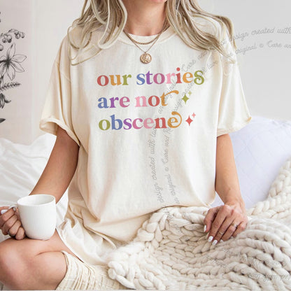 Our Stories are not Obscene Care & Resist rainbow Comfort Colors tee, Ivory