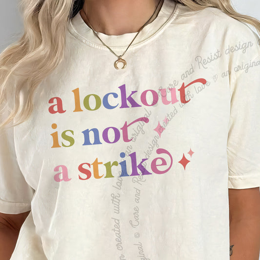 A Lockout is not a Strike Care & Resist progressive t-shirt in Ivory