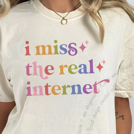 I Miss the Real Internet Comfort Colors Unisex T-Shirt