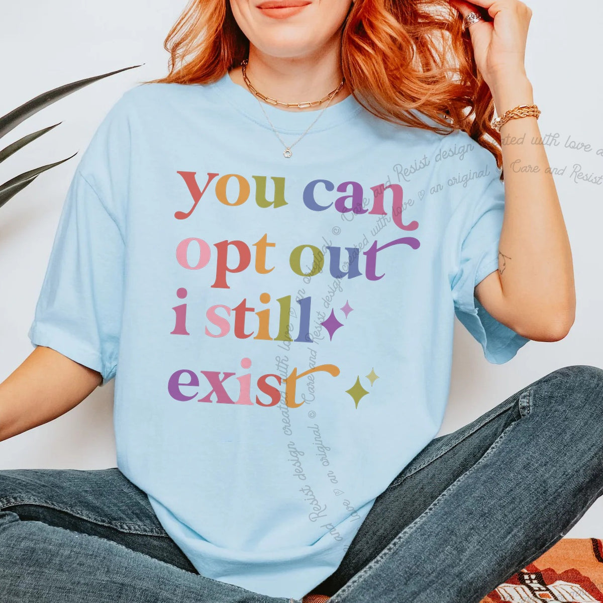 You Can Opt Out I Still Exist Care & Resist progressive t-shirt in Chambray