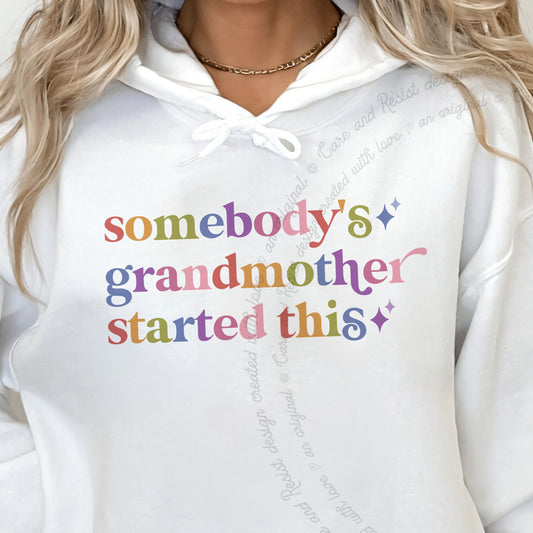 Somebody's Grandmother Started This Care & Resist Gildan hoodie in White