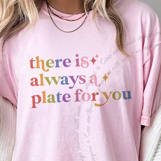 There is Always a Plate for You Care & Resist progressive t-shirt in Blossom