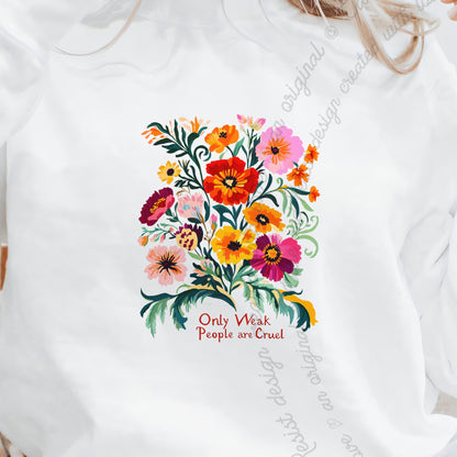 Only Weak People Are Cruel Care & Resist Gildan crewneck sweatshirt in White