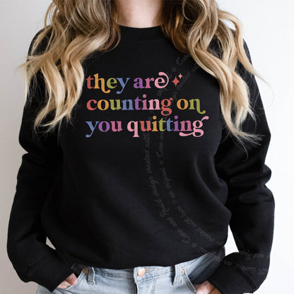 They are Counting on You Quitting Care & Resist Gildan crewneck sweatshirt in Black