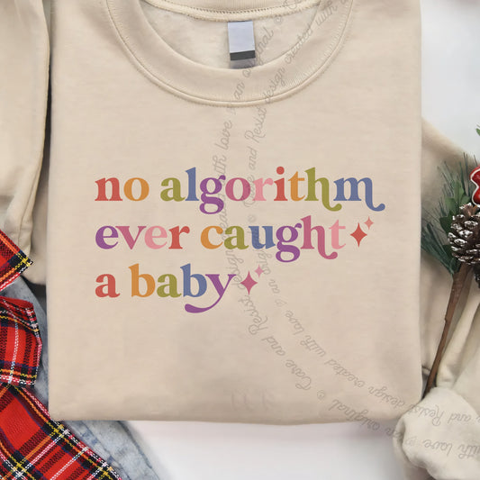 No Algorithm Ever Caught a Baby Care & Resist Gildan crewneck sweatshirt in Sand