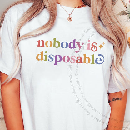 Nobody is Disposable Care & Resist rainbow tee