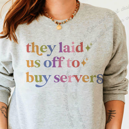 They Laid Us Off to Buy Servers Care & Resist Gildan crewneck sweatshirt in Sport Grey