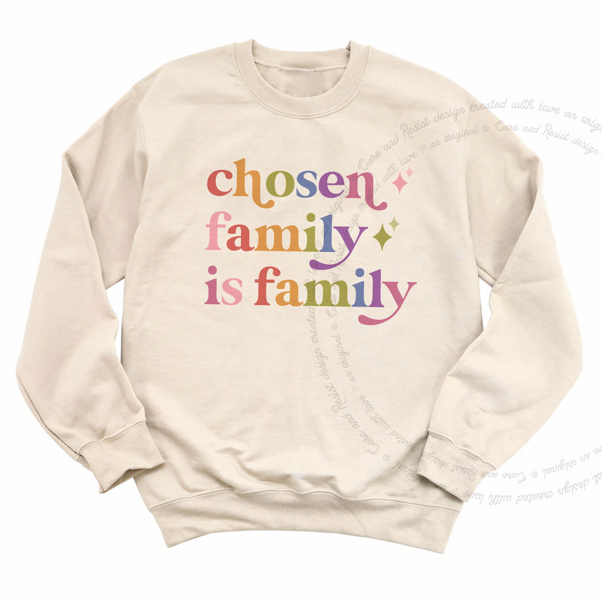 Chosen Family is Family Care & Resist Gildan crewneck sweatshirt in Sand