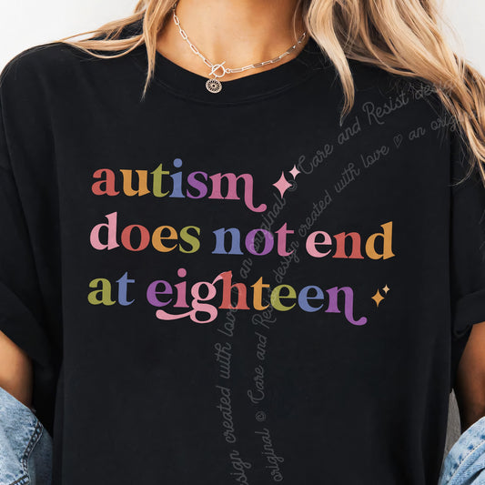Autism Does not End At Eighteen Care & Resist progressive t-shirt in Black