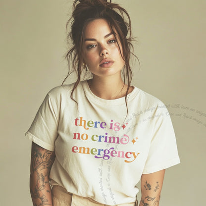 There is No Crime Emergency Care & Resist rainbow tee