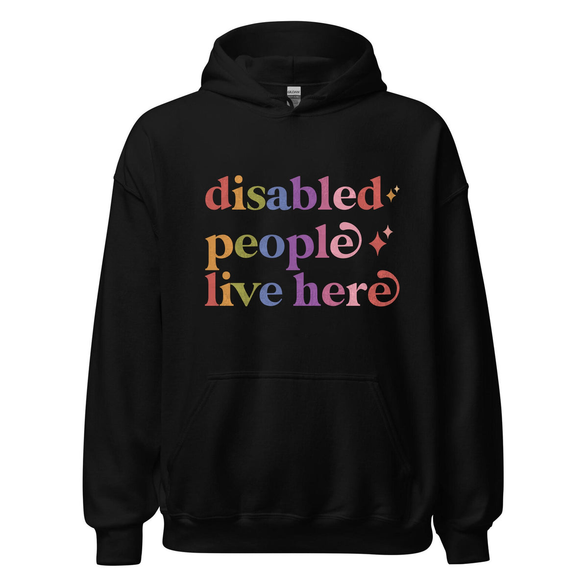 Disabled People Live Here Care & Resist Gildan hoodie in Black