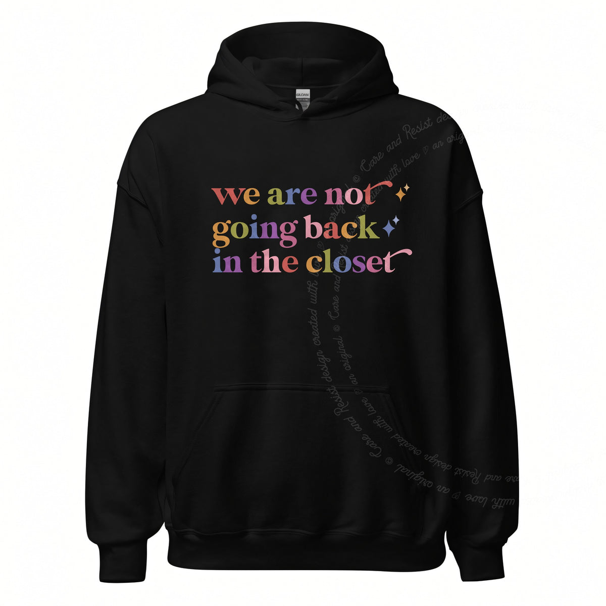 We are not Going Back in the Closet Care & Resist Gildan hoodie in Black