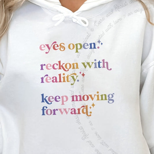 Eyes Open. Reckon With Reality. Keep Moving Forward. Care & Resist Gildan hoodie in White
