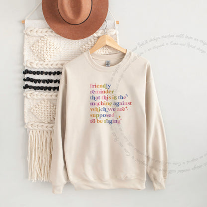 Friendly Reminder That This Is the Machine Against Which We Are Supposed to Be Raging Care & Resist Gildan crewneck sweatshirt in Sand