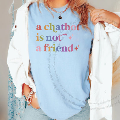A Chatbot is not a Friend Care & Resist rainbow Comfort Colors tee, Chambray