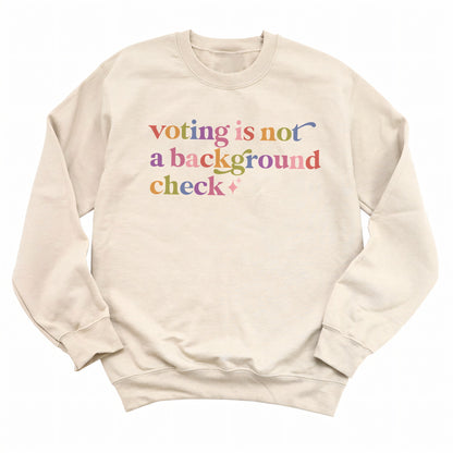 Voting is not a Background Check Care & Resist Gildan crewneck sweatshirt in Sand