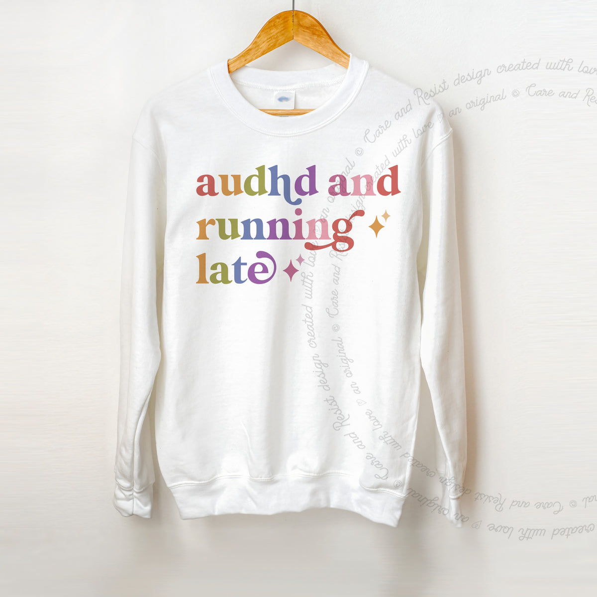 Audhd and Running Late Care & Resist Gildan crewneck sweatshirt in White