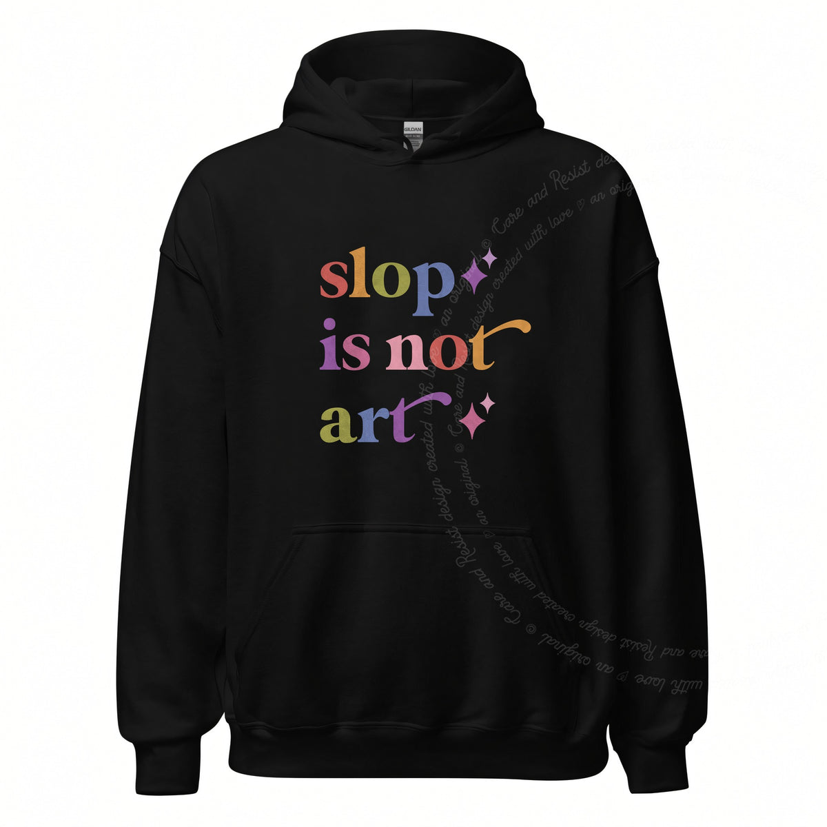 Slop is not Art Care & Resist Gildan hoodie in Black
