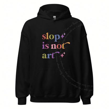 Slop is not Art Care & Resist Gildan hoodie in Black